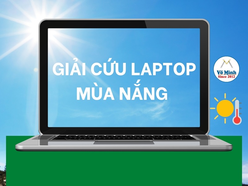 Giải cứu Laptop mùa nắng nóng