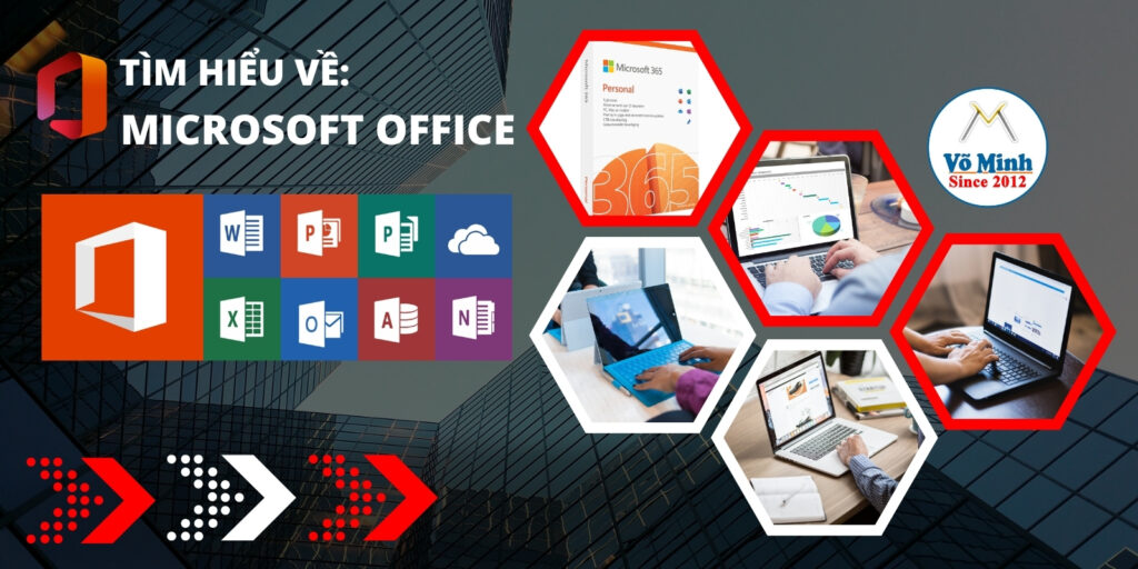 Microsoft Office là gì? Có bao nhiêu công cụ trong Microsoft Office