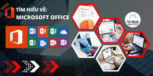 Microsoft Office là gì? Có bao nhiêu công cụ trong Microsoft Office