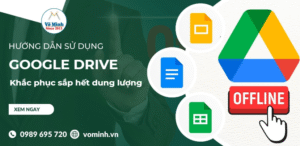Hướng Dẫn Sử Dụng Tệp Google Drive Khi Không Có Mạng
