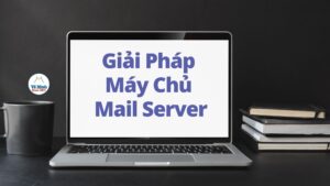 Giải pháp máy chủ Email Server cho cá nhân và doanh nghiệp
