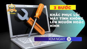 3 bước đơn giản khắc phục lỗi máy tính không lên nguồn hoặc hình