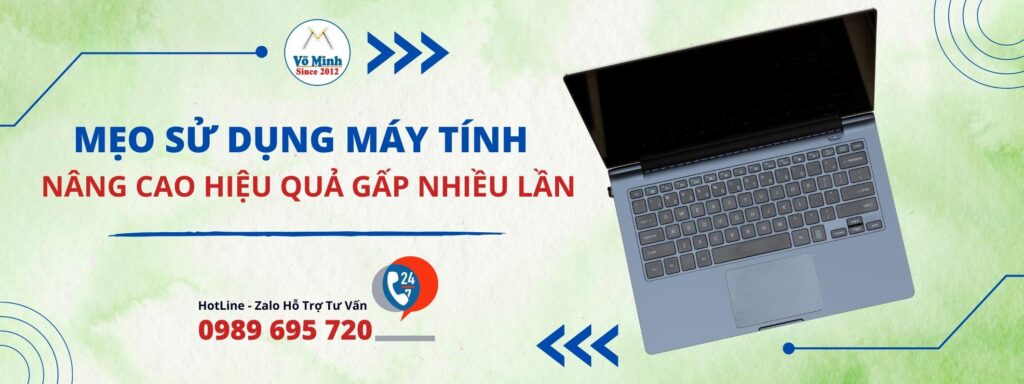 Mẹo Sử Dụng Máy Tính Một Cách Linh Hoạt, Nâng Cao Hiệu Quả Gấp Nhiều Lần
