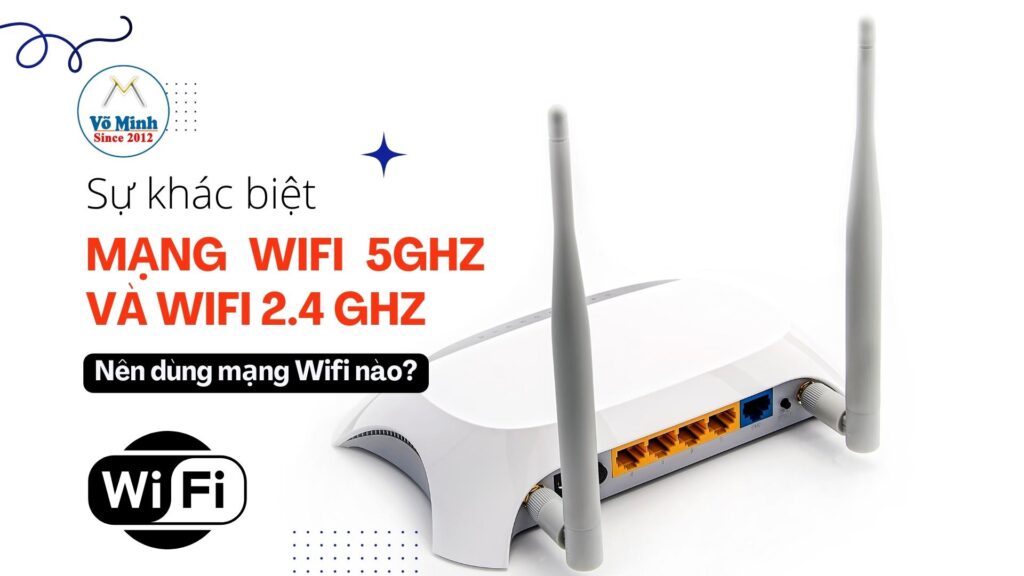Sự khác biệt mạng Wifi 5 GHz và Wifi 2.4 GHz